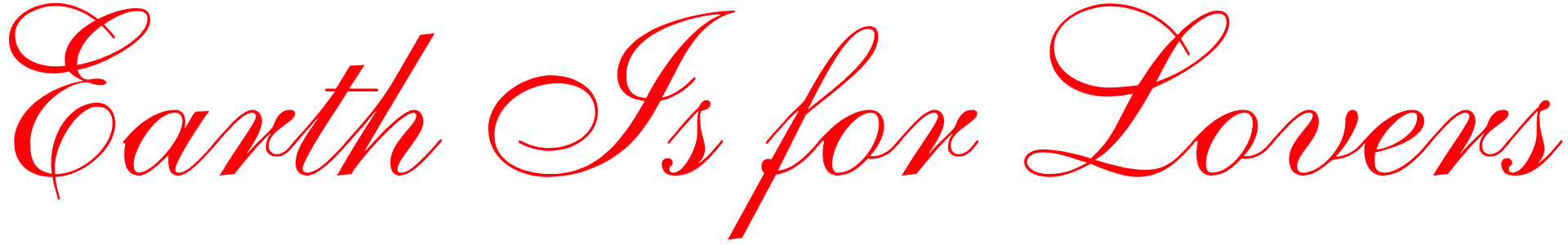 Earth Is for Lovers